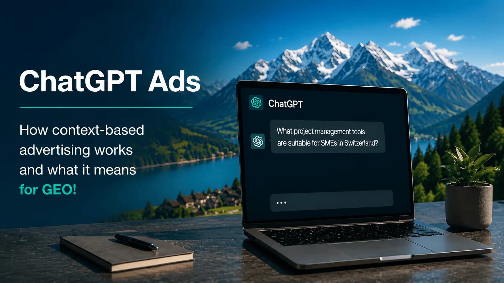 ChatGPT Ads and context-based advertising for GEO in Switzerland